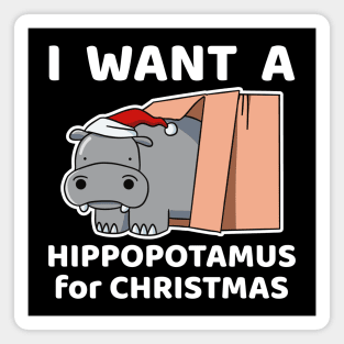 I Want A Hippopotamus for Christmas Magnet